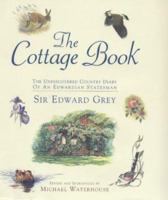 The Cottage Book: An Undiscovered Country Diary by an Edwardian Statesman 0297607529 Book Cover