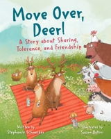 Move Over, Deer!: A Story about Sharing, Tolerance, and Friendship 1510775153 Book Cover