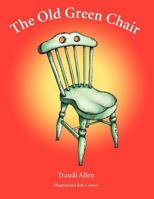 The Old Green Chair 1452505985 Book Cover