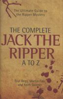 The Complete Jack the Ripper A to Z 0747244456 Book Cover