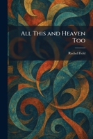 All This and Heaven Too 102526939X Book Cover