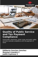 Quality of Public Service and Tax Payment Compliance: Good public cleanliness, green areas and public safety services motivate compliance with the payment of taxes B0CLG4Y2KP Book Cover