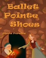 Ballet Pointe Shoes 1999947037 Book Cover