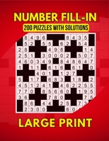 Number Fill in Puzzle Book Large Print: 200 Number Fill-In Puzzles for Adults and Seniors and Teens, With a Starter Number & Big Grids and Numbers B09TJLLN22 Book Cover