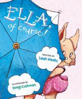 Ella, Of Course! 0152049436 Book Cover