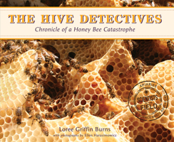 The Hive Detectives: Chronicle of a Honey Bee Catastrophe 0544003268 Book Cover