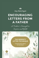Encouraging Letters from a Father: A Father’s Strength to Inspire and Uplift (The Serenity Letter Technique) B0FDG8G6QP Book Cover
