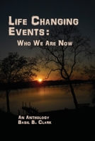 Life Changing Events: Who We Are Now 194758944X Book Cover