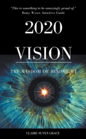 2020 Vision- The Wisdom of Hindsight 1393442072 Book Cover