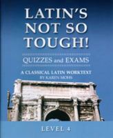 Latin's Not So Tough! Level 4, Quizzes and Exams 193184268X Book Cover