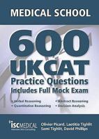 Get into Medical School - 600 UKCAT Practice Questions. Includes Full Mock Exam, comprehensive tips, techniques and explanations. 1905812094 Book Cover