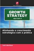 Alinhando o crescimento estratégico com a prática 6209667007 Book Cover