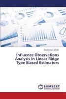 Influence Observations Analysis in Linear Ridge Type Biased Estimators 3659787442 Book Cover