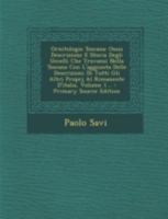 Ornitologia Toscana: Ossia Descrizione E Storia Degli Uccelli Che Trovansi Nella Toscana Con L'aggiunta Delle Descrizioni Di Tutti Gli Altri Proprj Al Rimanente D'italia, Volume 1... 1273659996 Book Cover