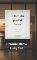 Il toro dai piedi da balsa: Cronaca di una sottrazione (Italian Edition) B0H1QGSTQN Book Cover