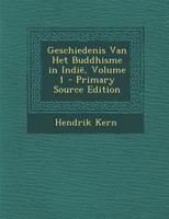 Geschiedenis Van Het Buddhisme in Indië, Volume 1 1289569282 Book Cover