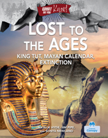 Lost to the Ages (What Do You Know!) 1039897665 Book Cover