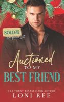 Auctioned to My Best Friend B0G43TRF4Y Book Cover