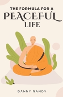 The Formula For A Peaceful Life B0C68YXKWV Book Cover