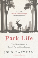 Park Life: The Memoirs of a Royal Parks Gamekeeper 1789461057 Book Cover