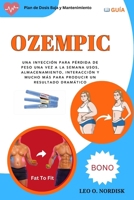 Ozempic: Una Inyección Para Pérdida de Peso Una Vez a la Semana Usos, Almacenamiento, Interacción Y Mucho Más Para Producir Un B0CQRMHN4B Book Cover