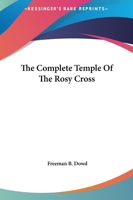 The Complete Temple Of The Rosy Cross 1161499334 Book Cover