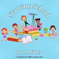 Starting School: A social story B0F6XY9T2V Book Cover