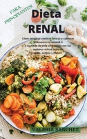 Dieta Renal Para Principiantes (Renal Diet for Beginners): C�mo preparar comidas frescas y sabrosas y recuperar el control de su estilo de vida alimenticio con las mejores recetas bajas en sodio, pota 1802239472 Book Cover