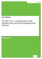 Das Eeg 2014 - Auswirkungen Auf Die Energiewende Und Auf Die Energieintensive Industrie 3956369807 Book Cover