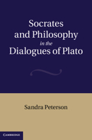 Socrates and Philosophy in the Dialogues of Plato 1107667992 Book Cover