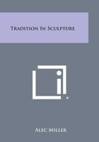 Tradition in sculpture 1258819317 Book Cover