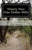 Ninety New One Dollar Bills 1482786060 Book Cover