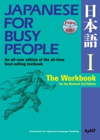 Japanese for Busy People I: The Workbook for the Revised 3rd Edition 1568363990 Book Cover