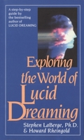 Exploring the World of Lucid Dreaming 034537410X Book Cover