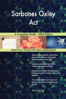 Sarbanes Oxley Act A Complete Guide - 2020 Edition 0655927395 Book Cover