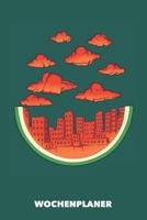 Wochenplaner: Wassermelonenstadt DIN A5 florales Inlay - Wochenkalender 52 Wochen für Trendsetter (Meeresgrün) (German Edition) 1687681260 Book Cover