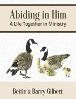 Abiding in Him: A Life Together in Ministry 0997809957 Book Cover
