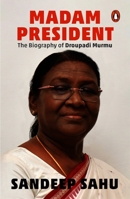 Madam President: The Biography of Droupadi Murmu 0143459791 Book Cover