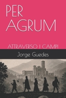 PER AGRUM: ATTRAVERSO I CAMPI B0H6VMYT6T Book Cover