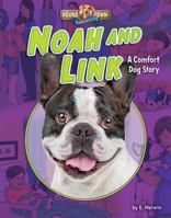 Noah and Link: A Comfort Dog Story 1684020131 Book Cover