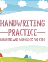 Handwriting Practice Coloring and Workbook For Kids: A Back To School Alphabet Learning Workbook With Adorable Graphic Images To Color, Tracing Activity Pages For Children B08GVGCB6K Book Cover