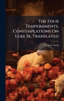 The Four Temperaments, Contemplations On Luke Ix. Translated 114429780X Book Cover