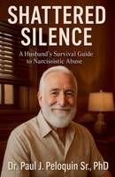 Shattered Silence (Narcissistic Wifes) B0FS68RTTF Book Cover