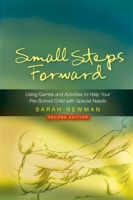 Small Steps Forward: Using Games and Activities to Help Your Pre-school Child With Special Needs 1843106930 Book Cover
