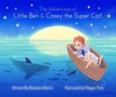 The Adventures of Little Ben & Casey the Super Cat! 1320154344 Book Cover