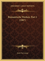 Romantische Werken, Volume 1... 1167651561 Book Cover