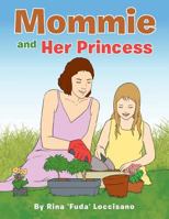 Mommie and Her Princess 1493102788 Book Cover
