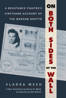 On Both Sides of the Wall: A Memoir of the Warsaw Ghetto Uprising 0806544104 Book Cover