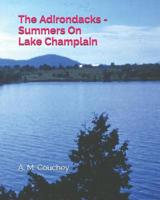 The Adirondacks - Summers on Lake Champlain 1099759846 Book Cover