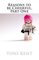Reasons to Be Cheerful, Part One 1494340542 Book Cover
